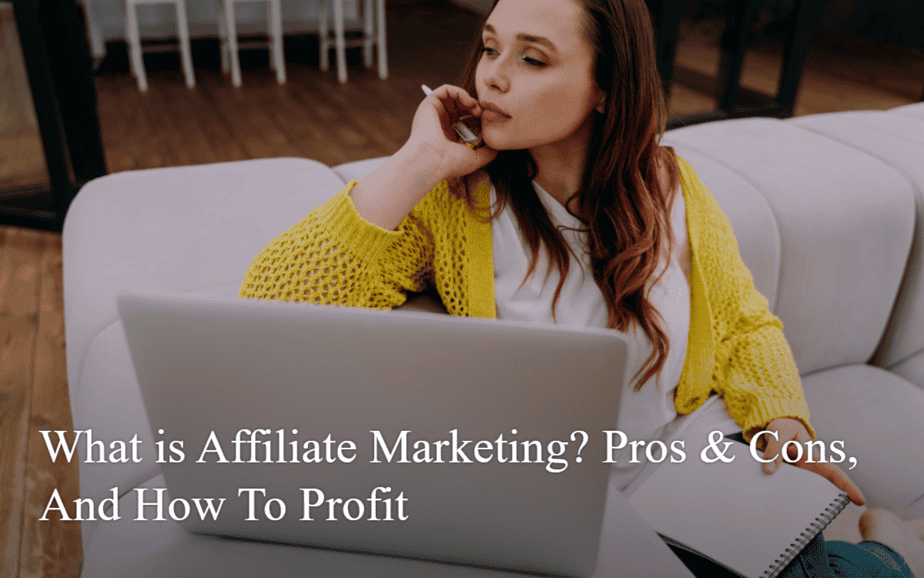 What Is Affiliate Marketing? Pros & Cons, And How To Profit ...